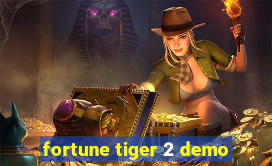 fortune tiger 2 demo